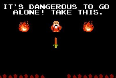 It's dangerous to go alone