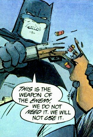 Comic panel of a scowling, gritty Batman in a cowl and cape gripping a shotgun and snapping it in half, shells flying as another character's hand holds the gun. Speech bubble: "THIS IS THE WEAPON OF THE ENEMY. WE DO NOT NEED IT. WE WILL NOT USE IT."