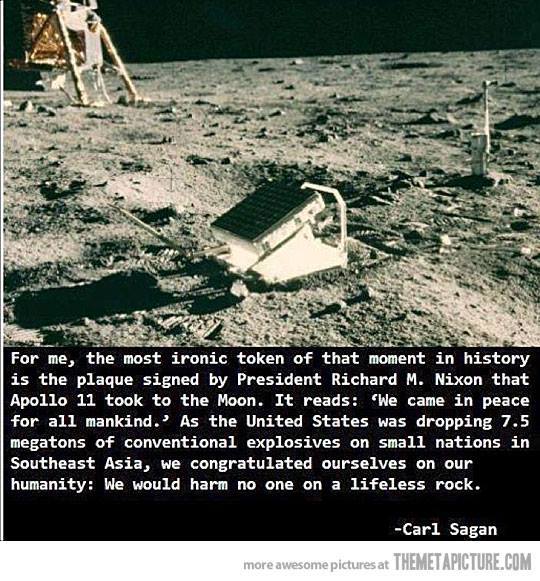 Photo of the gray lunar surface with a lunar module leg at upper left and a small reflector instrument tilted in the foreground. Caption text: "For me, the most ironic token of that moment in history is the plaque signed by President Richard M. Nixon that Apollo 11 took to the Moon. It reads: 'We came in peace for all mankind.' As the United States was dropping 7.5 megatons of conventional explosives on small…
