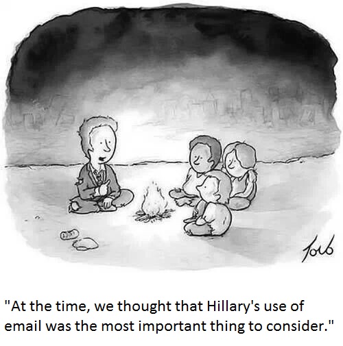 Black-and-white cartoon of a ragged man sitting by a small campfire in a barren wasteland, telling three rapt, ragged children. A ruined city skyline is faint in the background, and an empty tin can lies nearby. Caption: "At the time, we thought that Hillary's use of email was the most important thing to consider."
