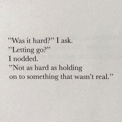 Text on a gray page, like a book excerpt: "Was it hard?" I ask. "Letting go?" I nodded. "Not as hard as holding on to something that wasn't real."