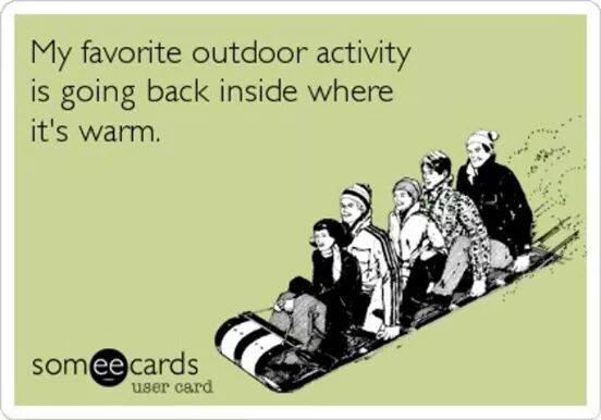 A someecards user card with a green background. Text reads: "My favorite outdoor activity is going back inside where it's warm." Below, five bundled-up people in winter hats sit in a line on a sled sliding downhill. The logo reads "someecards user card".