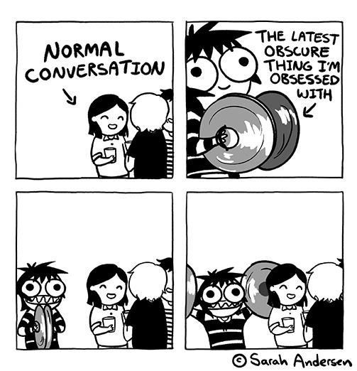 Four-panel black-and-white comic. Panel 1: a smiling woman holding a phone chats with a person seen from behind; a label reads "Normal Conversation". Panel 2: a wide-eyed, grinning striped-shirt character holds a large yo-yo; label: "The latest obscure thing I'm obsessed with". Panels 3-4: the character grins beside the chat. © Sarah Andersen
