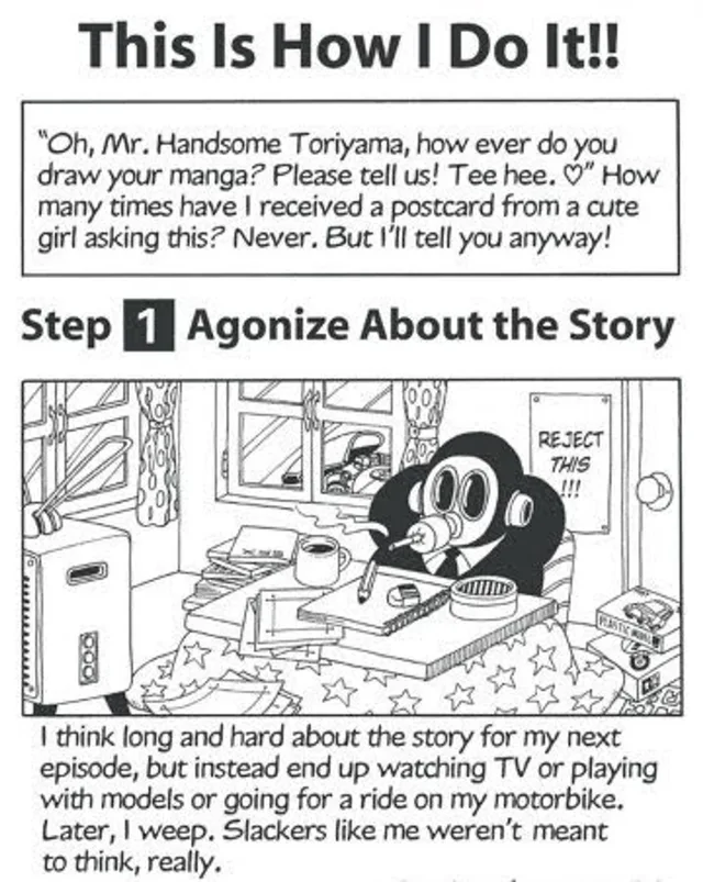 Black-and-white manga page titled "This Is How I Do It!!" A box reads: "Oh, Mr. Handsome Toriyama, how ever do you draw your manga? Please tell us! Tee hee. ♡" How many times have I received a postcard from a cute girl asking this? Never. But I'll tell you anyway! Heading: "Step 1 Agonize About the Story". A cartoon author in a gas mask and suit sits at a cluttered desk with a pencil, coffee mug, tape roll and a…