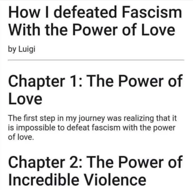 Screenshot of a blog-style article. Title: "How I defeated Fascism With the Power of Love" by Luigi. "Chapter 1: The Power of Love" reads: "The first step in my journey was realizing that it is impossible to defeat fascism with the power of love." Next heading: "Chapter 2: The Power of Incredible Violence".