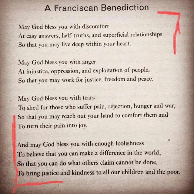 Photo of a book page titled "A Franciscan Benediction" with red hand-drawn bracket lines in the corners. Text: "May God bless you with discomfort / At easy answers, half-truths, and superficial relationships / So that you may live deep within your heart. May God bless you with anger / At injustice, oppression, and exploitation of people, / So that you may work for justice, freedom and peace. May God bless you with…