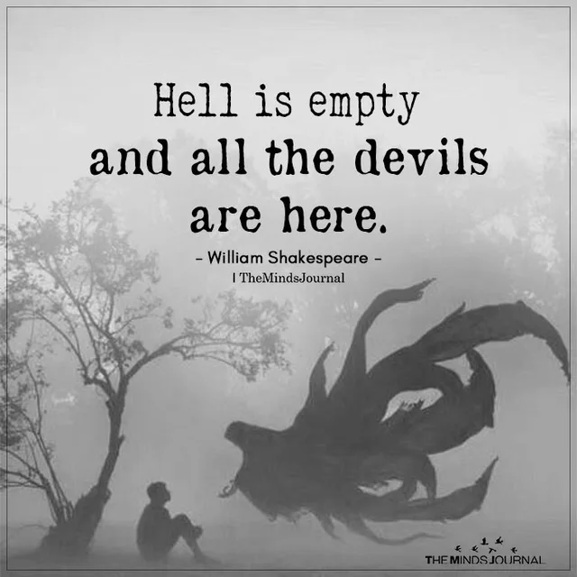 Black and white misty scene with a bare tree on the left and a small person sitting beneath it, looking up at a huge dark tentacled shadow creature. Text: "Hell is empty and all the devils are here." "- William Shakespeare -" "I TheMindsJournal". Logo: THE MINDS JOURNAL.