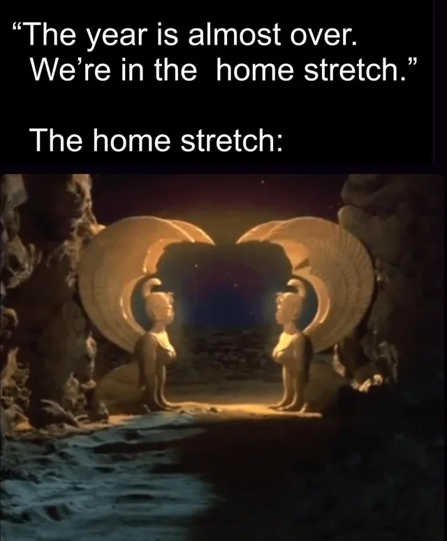 Black banner with white text: "“The year is almost over. We’re in the home stretch.” The home stretch:" Below it, a film still of two golden winged sphinx statues kneeling face to face in a dark rocky cave, with a glowing passage between them.