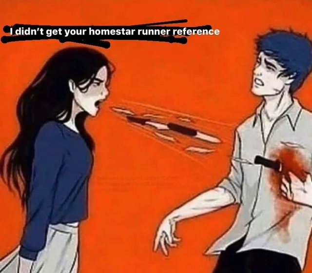 Manga-style drawing on an orange background: a long-haired woman in a blue sweater shouts a knife from her mouth at a wincing blue-haired man with a knife in his bloody chest. Caption: "I didn't get your homestar runner reference"