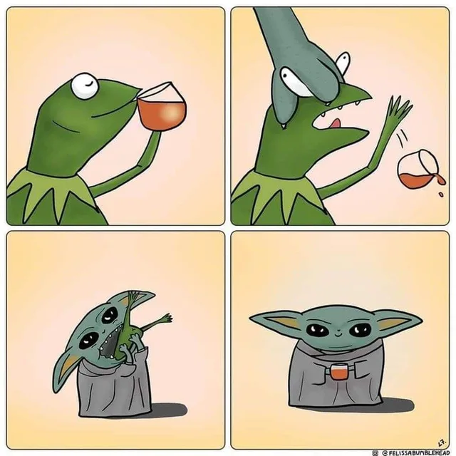 Four-panel cartoon comic. Panel 1: Kermit the Frog sips from a glass of reddish tea with his eyes closed. Panel 2: a large gray-green hand grabs Kermit by the head from above as he flings the tea away. Panel 3: Baby Yoda, a small green creature in a gray robe, chews on Kermit. Panel 4: Baby Yoda smiles smugly, holding the tea cup. Signature: @felissabumblehead.