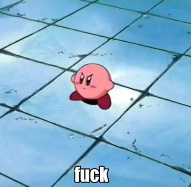 A screenshot from the Kirby anime: pink Kirby stands on a blue tiled floor with an angry, scowling expression. White caption text with a black outline at the bottom reads: "fuck".