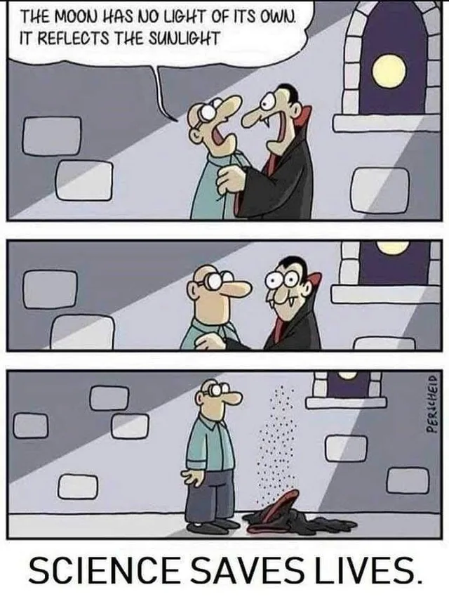 Three-panel comic. A bespectacled man is grabbed by a fanged vampire in a cape in a castle hall, and says, "The moon has no light of its own. It reflects the sunlight." The vampire looks stunned as the moon glows in the window. In the last panel only the man remains, with the vampire's cape and clothes in a pile of dust. Caption: "SCIENCE SAVES LIVES." Signed Perscheid.