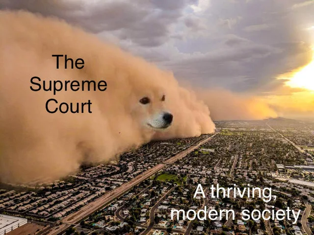 Aerial photo of a massive wall of orange dust engulfing a suburban city, with a Shiba Inu doge face edited into the cloud. Black text on the cloud reads "The Supreme Court". White text over the city reads "A thriving, modern society".