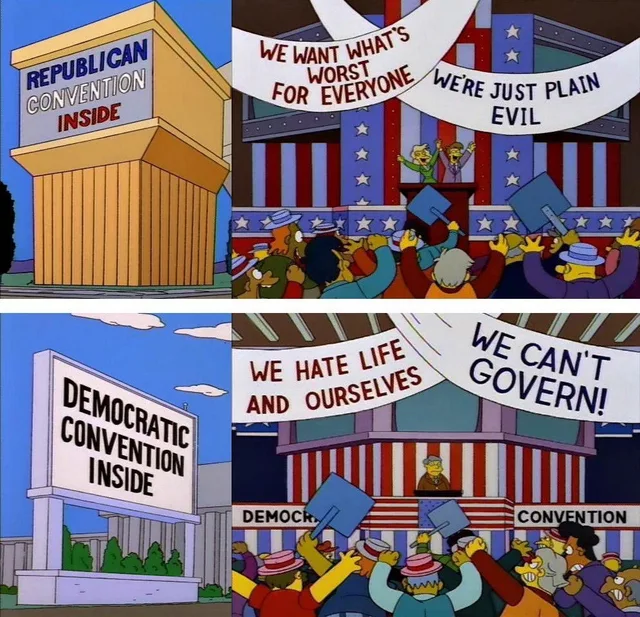 Four-panel Simpsons screenshot grid. Top left: sign reading "REPUBLICAN CONVENTION INSIDE". Top right: banners reading "WE WANT WHAT'S WORST FOR EVERYONE" and "WE'RE JUST PLAIN EVIL" over a cheering crowd. Bottom left: sign reading "DEMOCRATIC CONVENTION INSIDE". Bottom right: banners reading "WE HATE LIFE AND OURSELVES" and "WE CAN'T GOVERN!"