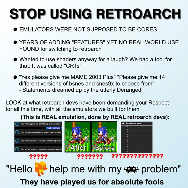 Slide with a blue gradient background. Heading: "STOP USING RETROARCH". Bullets: "EMULATORS WERE NOT SUPPOSED TO BE CORES"; "YEARS OF ADDING "FEATURES" YET NO REAL-WORLD USE FOUND for switching to retroarch"; "Wanted to use shaders anyway for a laugh? We had a tool for that: It was called "CRTs""; ""Yes please give me MAME 2003 Plus" "Please give me 14 different versions of bsnes and snes9x to choose from" -…