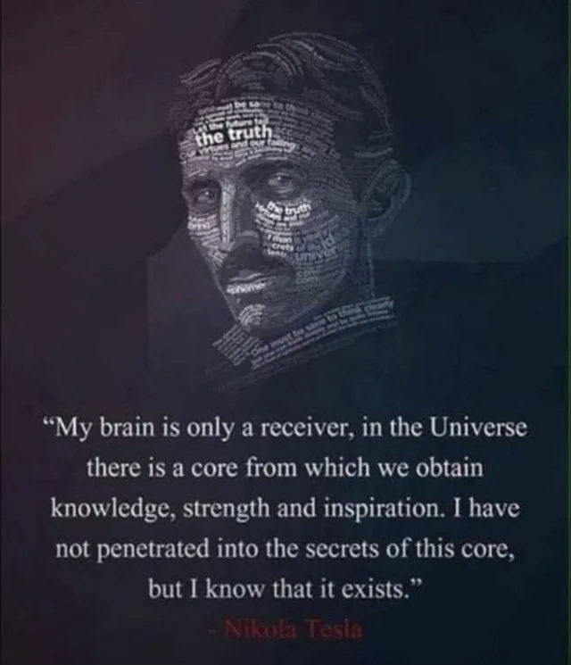 A dark poster with a man's face, a man with swept-back hair and a mustache, built from tiny words in a typographic portrait; phrases like "the truth" are visible. Below, white text: "My brain is only a receiver, in the Universe there is a core from which we obtain knowledge, strength and inspiration. I have not penetrated into the secrets of this core, but I know that it exists." Red text: "- Nikola Tesla".