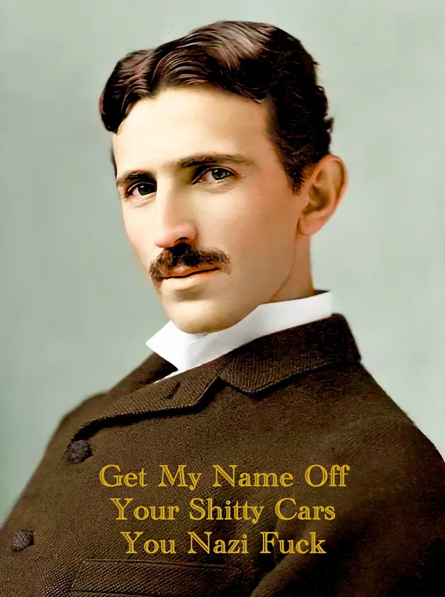 Colorized vintage portrait of a young man with swept-back dark hair and a mustache, in a brown tweed coat with a white collar, against a pale gray-green background. Gold text reads: "Get My Name Off Your Shitty Cars You Nazi Fuck".
