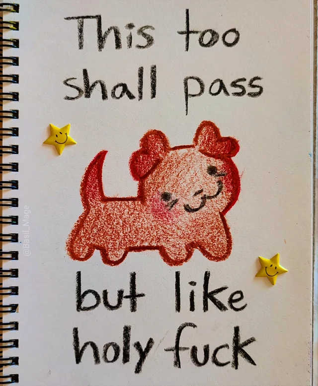 Crayon drawing on a spiral-bound sketchbook page of a small smiling red-orange puppy with floppy ears and rosy cheeks, between two yellow smiley-face star stickers. Text above reads "This too shall pass". Text below reads "but like holy fuck". A faint watermark reads "@Basil_Mage".